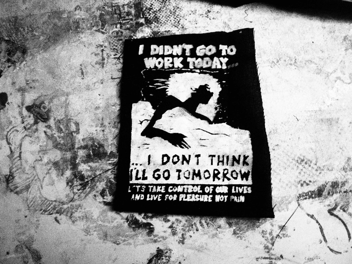 I didn’t go to work today Patch - Situationist IWW Union Political Leftist Worker