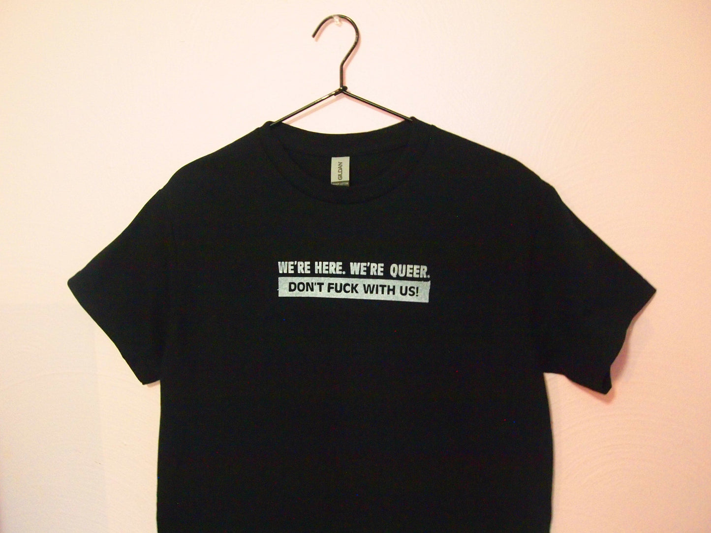 We're Here. We're Queer. Don't F**k with Us. Queer Nation Inspired T-Shirt