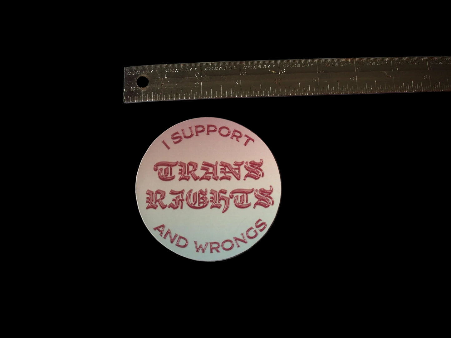 "I SUPPORT TRANS RIGHTS and wrongs" Vinyl Sticker Decal