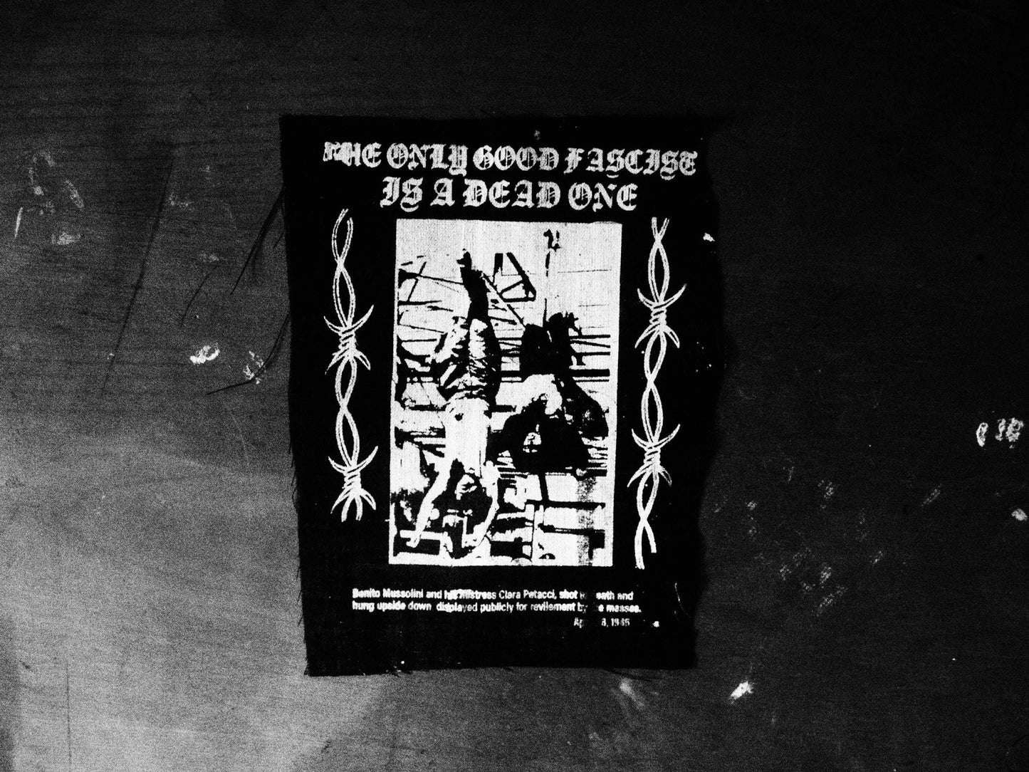 The Only Good Fascist is a Dead One Patch - Hanging Dead Mussolini anti-fascist antifa leftist anarcho punk