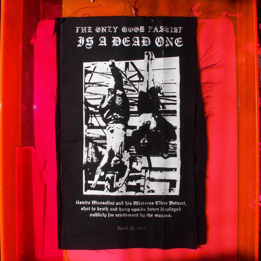The Only Good Fascist is a Dead One BACK Patch - Hanging Dead Mussolini anti-fascist antifa leftist anarcho punk