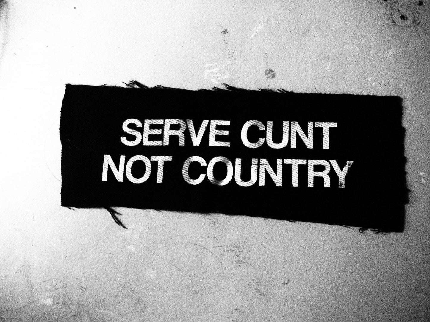 Serve C*nt Not Country Anti-War Patch